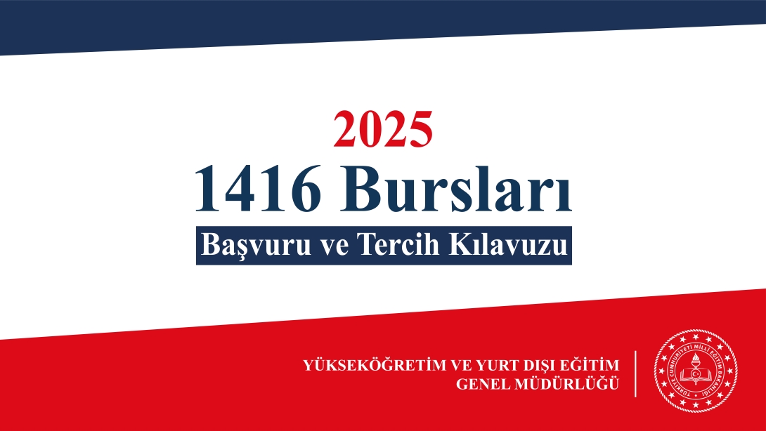 2025 Yılı 1416 Bursları Başvuru ve Tercih Kılavuzu