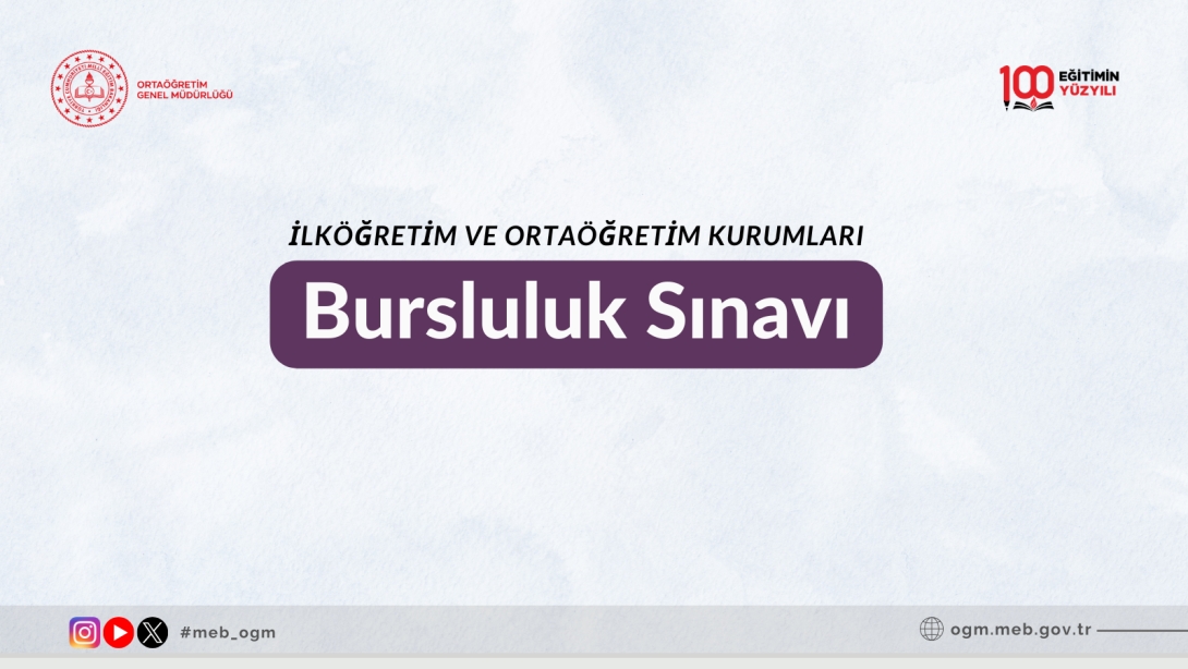 İLKÖĞRETİM VE ORTAÖĞRETİM KURUMLARI BURSLULUK SINAVI BAŞVURU VE UYGULAMA KILAVUZU YAYIMLANDI