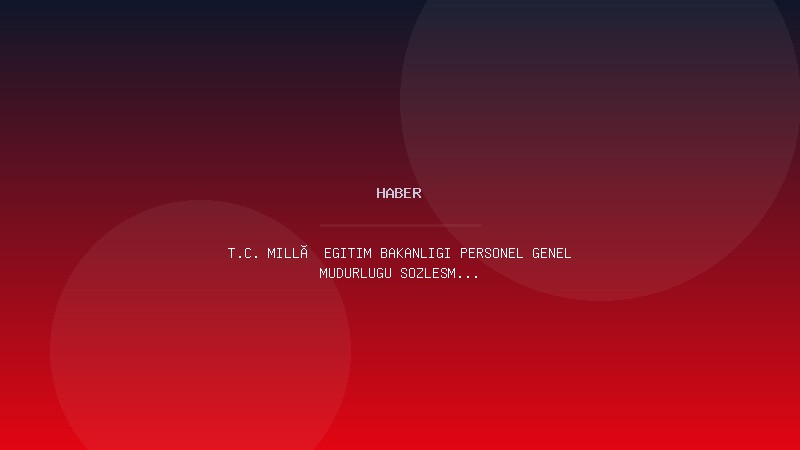 T.C. MİLLÎ EĞİTİM BAKANLIĞI PERSONEL GENEL MÜDÜRLÜĞÜ SÖZLEŞMELİ BİLİŞİM PERSONELİ BAŞVURU VE SINAV KILAVUZU